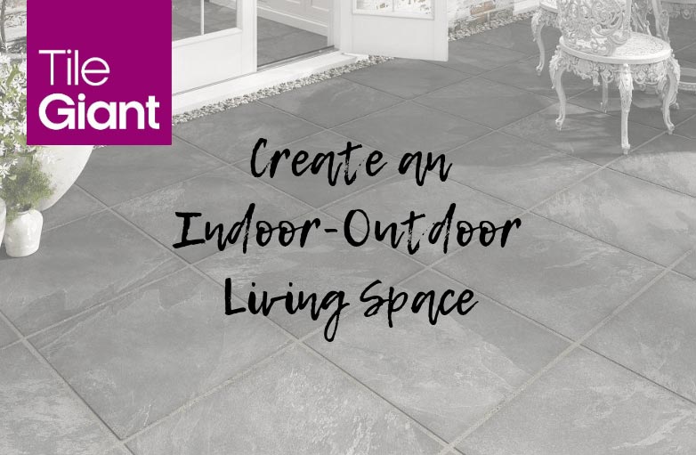 Create An Indoor Outdoor Living Space With Axis Tiles | Tile Giant